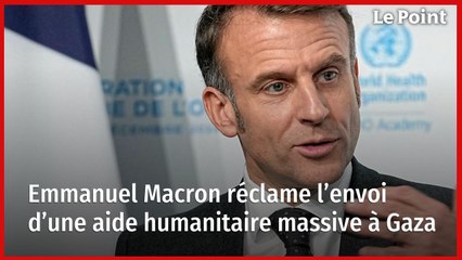 Emmanuel Macron réclame l’envoi d’une aide humanitaire massive à Gaza