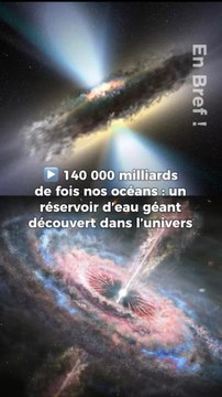 140 000 milliards de fois nos océans : un réservoir d’eau géant découvert dans l’univers