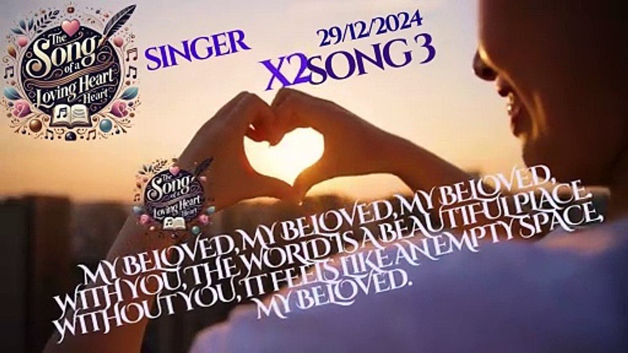 My beloved, my beloved, my beloved, With you, the world is a beautiful place