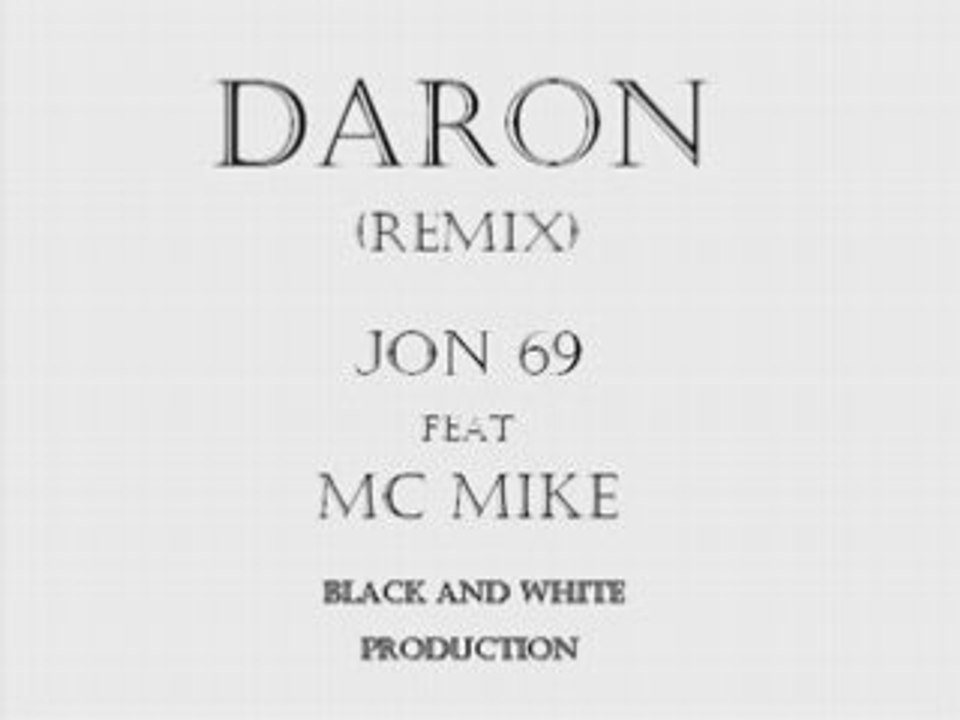 Daron (remix) - Jon 69 feat MC Mike