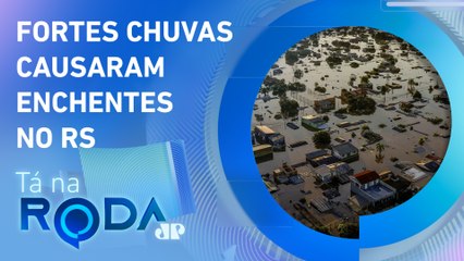 TRAGÉDIAS CLIMÁTICAS no Brasil poderiam ter sido EVITADAS? | TÁ NA RODA