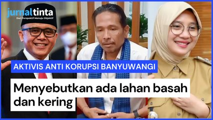 Pernah Diselidiki KPK pada 2019, Yunus Wahyudi Bongkar Aset Suami Bupati Banyuwangi Abdullah Azwar Anas