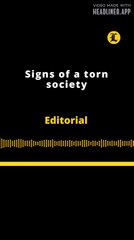 Editorial | Signs of a torn society