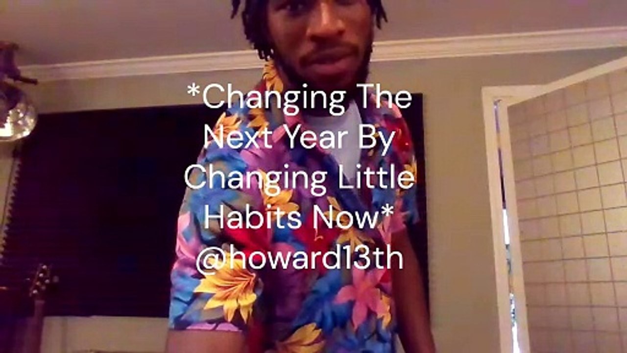 "*Changing The Next Year By Changing Little Habits Now*" 07/29/2022