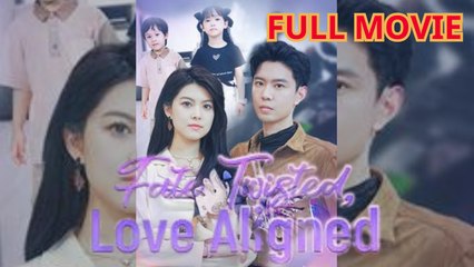 Fate Twisted, Love Aligned - Full Drama