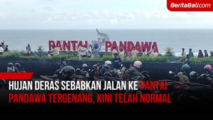Hujan Deras Sebabkan Jalan ke Pantai Pandawa Tergenang, Kini Telah Normal