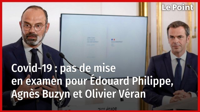 Covid-19 : pas de mise en examen pour Édouard Philippe, Agnès Buzyn et Olivier Véran
