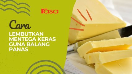 Cara Lembutkan Mentega Keras Guna Balang Panas