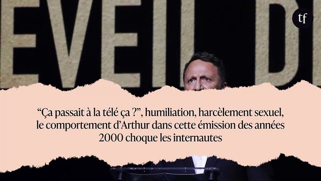“Ça passait à la télé ça ?”, humiliation, harcèlement sexuel, le comportement d’Arthur dans cette émission des années 2000 choque les internautes