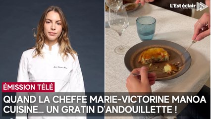 Quand la cheffe Marie-Victorine Manoa cuisine... un gratin avec l'andouillette de Troyes !