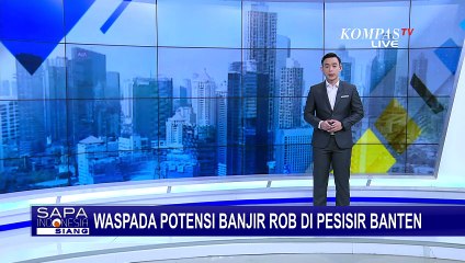 BMKG Perkirakan Banjir Rob di Banten sampai 5 Januari, Ini Sederet Wilayah yang Terdampak
