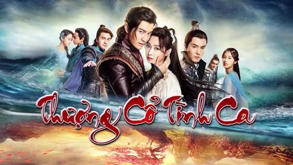Thượng Cổ Tình Ca - Tập 46 _ Phim Truyền Hình Trung Quốc _ Phim Võ Thuật - Kiếm Hiệp, Cổ Trang
