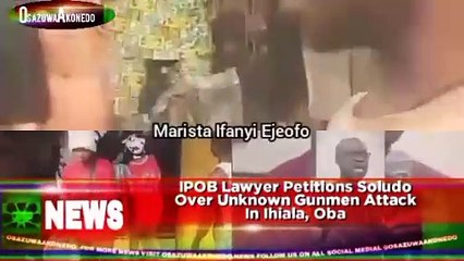 IPOB Lawyer Petitions Soludo Over Unknown Gunmen Attack In Ihiala, Oba