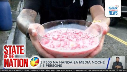 Halagang P500 na handa sa media noche na pang 4-5 persons | SONA