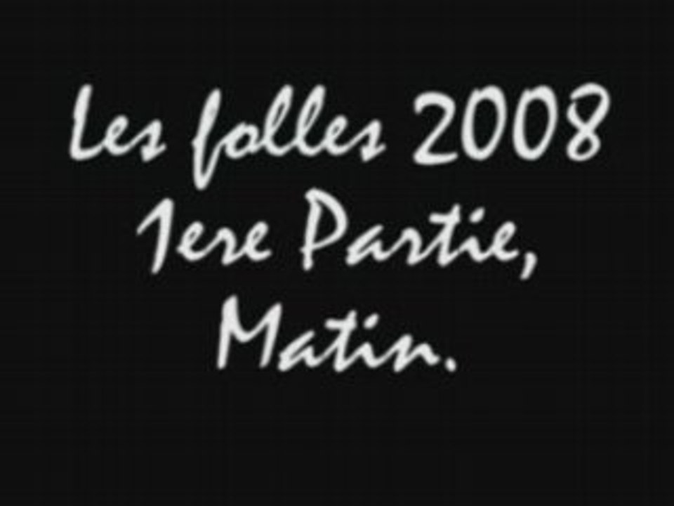 Les folles 2008_partie 1