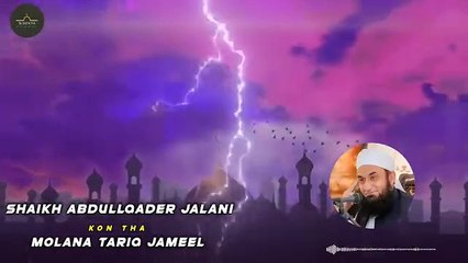 Shaikh_Abdul_Qadir_Jilani_Kon_Tha_Emotional_Bayan_Molana_Tariq_2025 MUAVIA ISLAMIC