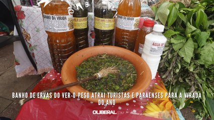Banho de ervas do Ver-o-Peso atrai turistas e paraenses para a virada do ano