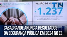 Casagrande anuncia resultados da Segurança Pública em 2024 no ES