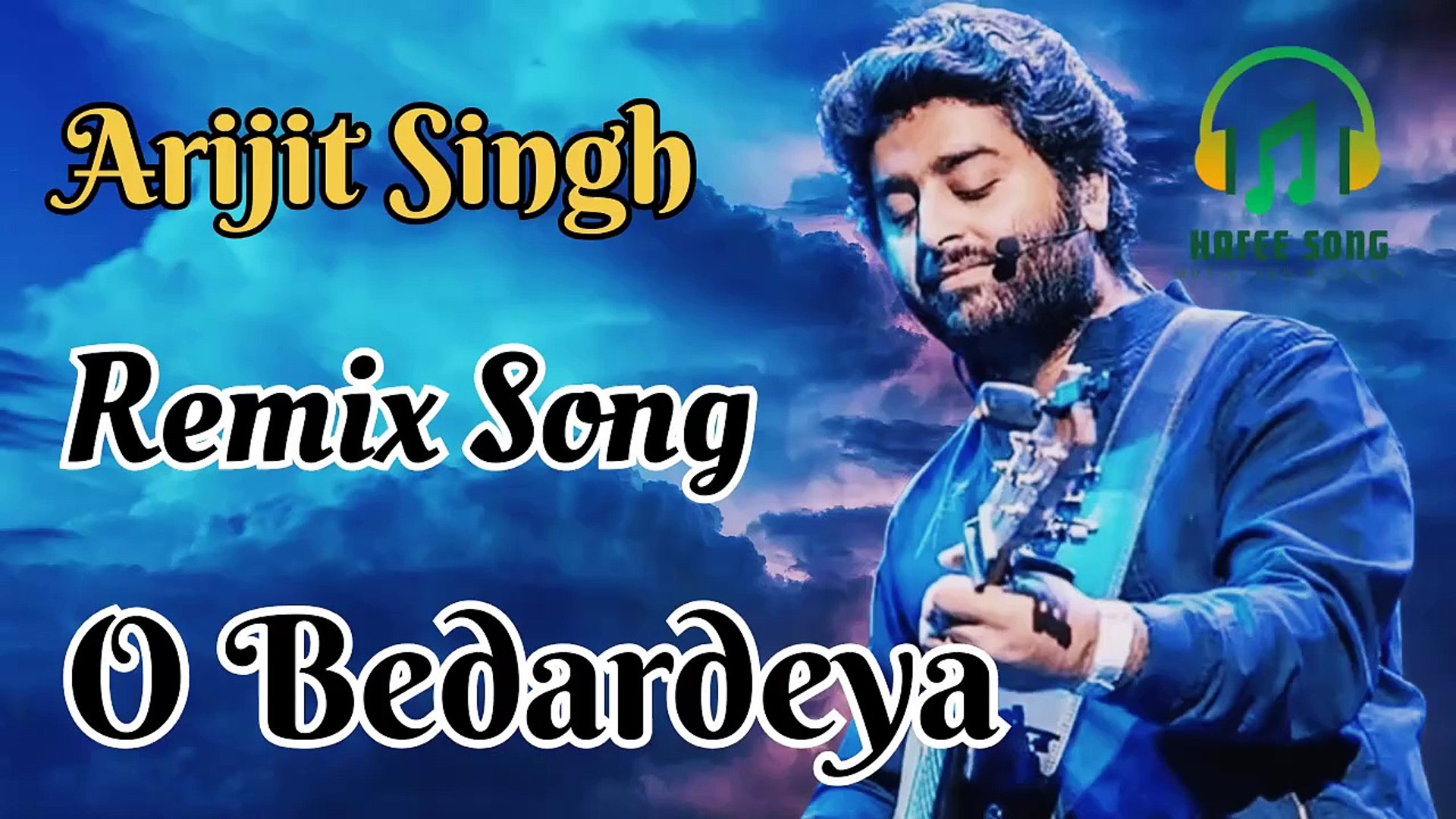 O Bedardeya Remix Arijit Singh Song New Music New Style Song