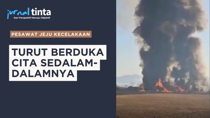 JURNAL TINTA Turut Berduka Cita atas Tragedi Jeju Air, Terbanglah Tinggi