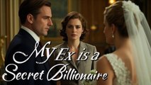 Waking Up to Secrets My Ex is a Billionaire - FULL MOVIE BILLIONAIRE, SHORT DRAMA, FILM, SHOW, ANIME, MOVIE