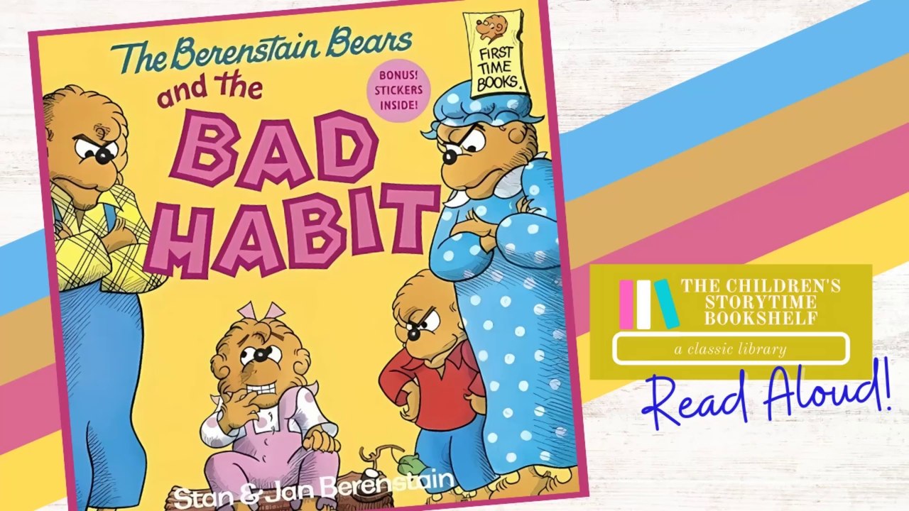 The Berenstain Bears and the Bad Habit - New Year Read Aloud Books for Children - Bedtime Stories