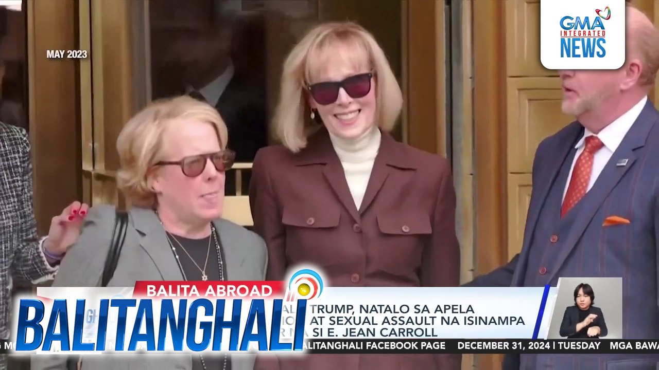 U.S. Pres.-elect Donald Trump, natalo sa apela sa kasong defamation at sexual assault na isinampa ng magazine writer na si E. Jean Carroll | Balitanghali