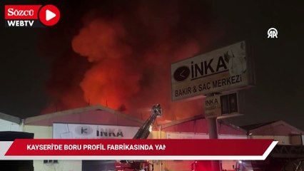 Kayseri'de boru profil fabrikasında yangın