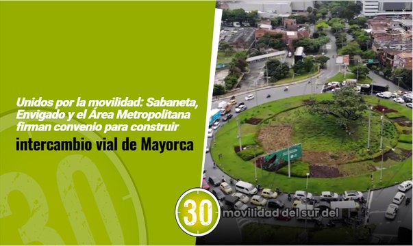 Unidos por la movilidad: Sabaneta, Envigado y el Área Metropolitana firman convenio para construir intercambio vial de Mayorca