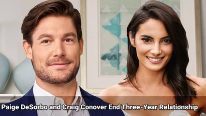 Paige DeSorbo and Craig Conover End Three-Year Relationship