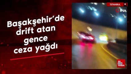 Başakşehir’de drift atan gence ceza yağdı