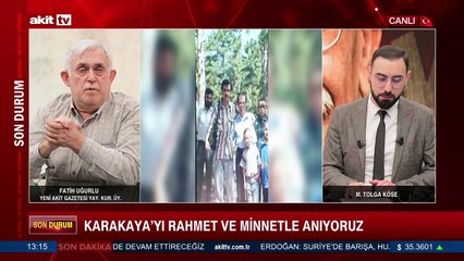 Yeni Akit Gzt. Yay. Kur. Üy. Fatih Uğurlu Hasan Karakaya'yı anlattı