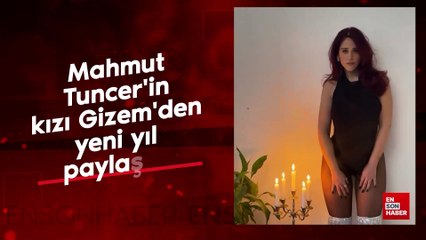 Mahmut Tuncer'in kızı Gizem'den yeni yıl paylaşımı
