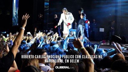 Roberto Carlos emociona público com clássicas no Mangueirão, em Belém
