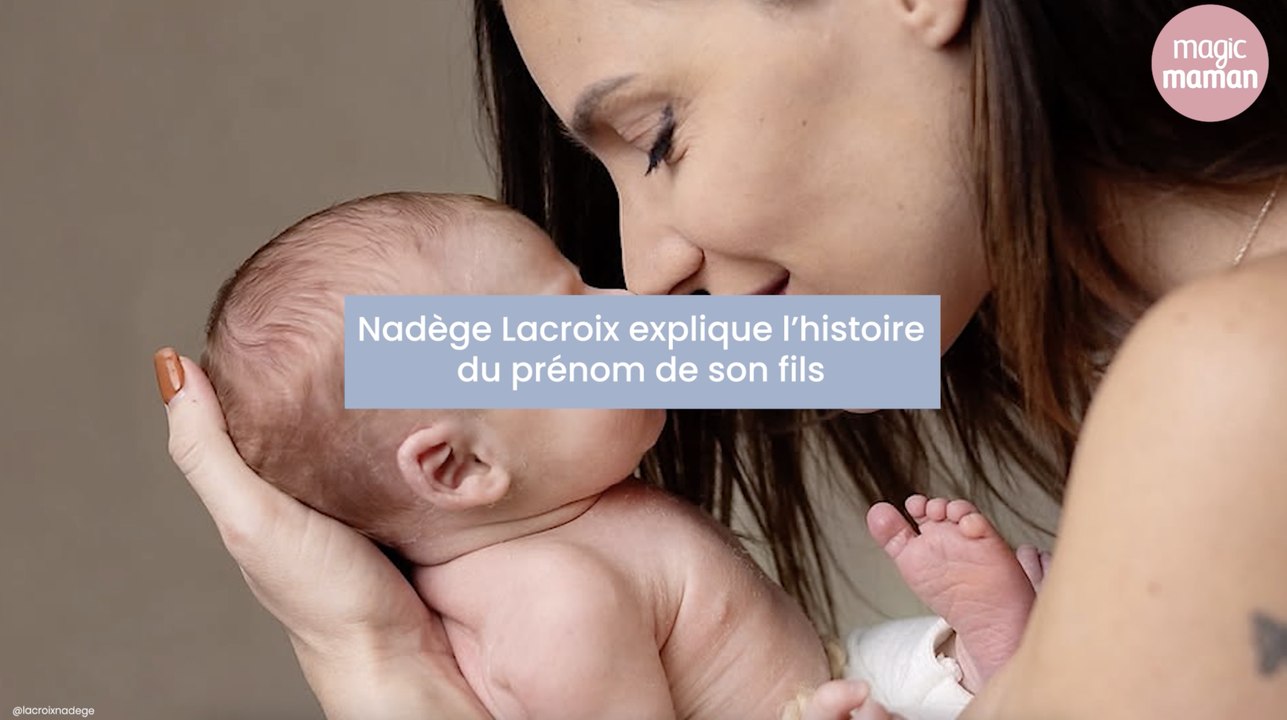 Nadège Lacroix explique l'histoire derrière le prénom de son fils