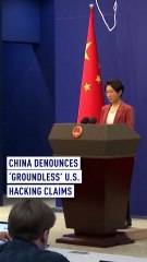 China denounces ‘groundless’ U.S. hacking claims