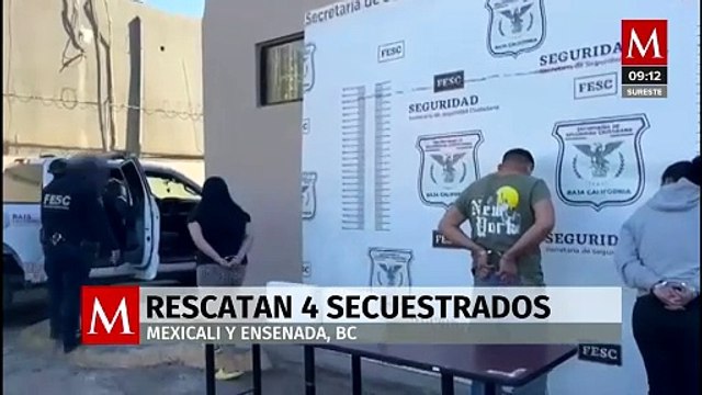 Con operativos, rescatan a 4 secuestrados en Mexicali y Ensenada; hay al menos 9 detenidos