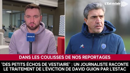 "Des petits échos de vestiaire" : un journaliste raconte le traitement de l'éviction de David Guion par l’Estac