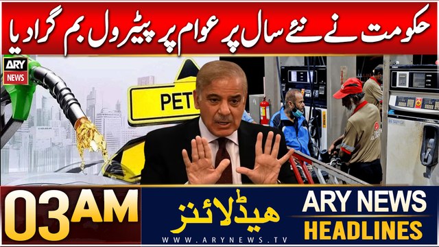 ARY News 3 AM Headlines | 1st January 2025 | Hukumat Ne Naye Saal Par Awam Par Petrol Bomb Gira Diya