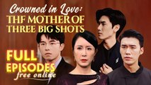 Crowned In Love- The Mother Of Three Big Shots [DUBBED]