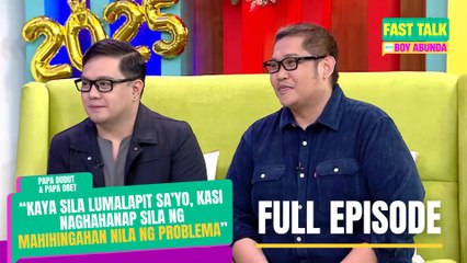 Fast Talk with Boy Abunda: Ang 2025 love advice nina Papa Dudut at Papa Obet! (Full Episode 502)