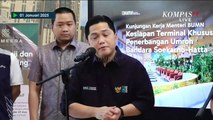 Erick Thohir Ungkap Alasan Pembatalan Proyek Terminal 4 Bandara Soetta