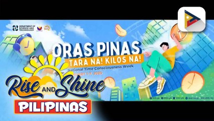 Layunin ng campaign na "Oras Pinas: Tara na! Kilos na!", alamin!