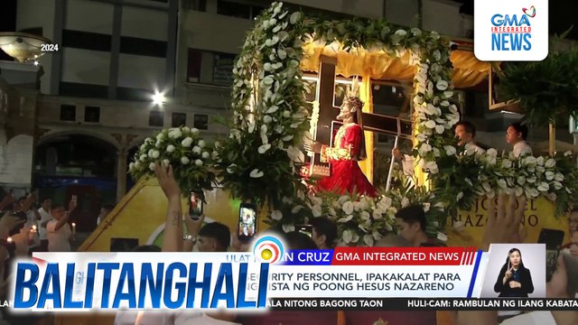 MPD - Nasa 14,500 na security personnel, ipakakalat para sa bisperas pa lang ng Pista ng Poong Hesus Nazareno | Balitanghali