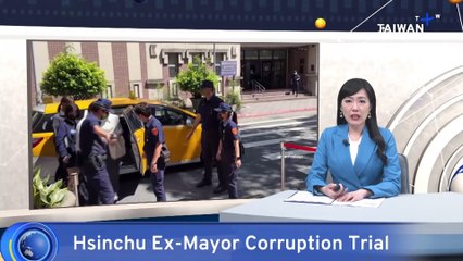 High Court Suspends Former Hsinchu Mayor Corruption Trial