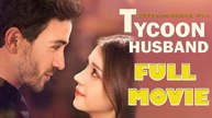 Sudden Marriage to a Tycoon Husband Full Movie
