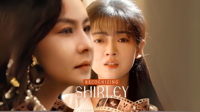 Recognizing Shirley (Chinese Drama English Subtitles )