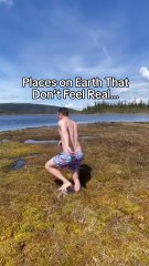 Places that don_t feel real..