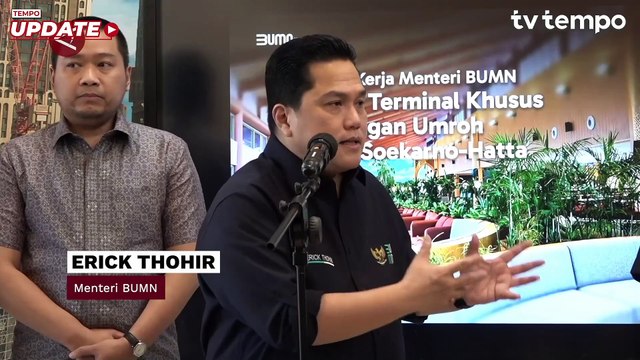 Erick Thohir Cek Kesiapan Terminal Khusus Umrah di Bandara Soekarno-Hatta