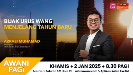 AWANI Pagi: Bijak urus wang menjelang Tahun Baru